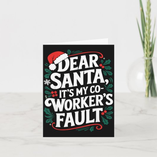 Dear Santa It's My Coworker's Fault Santa Hat Holi Karte (Vorderseite)