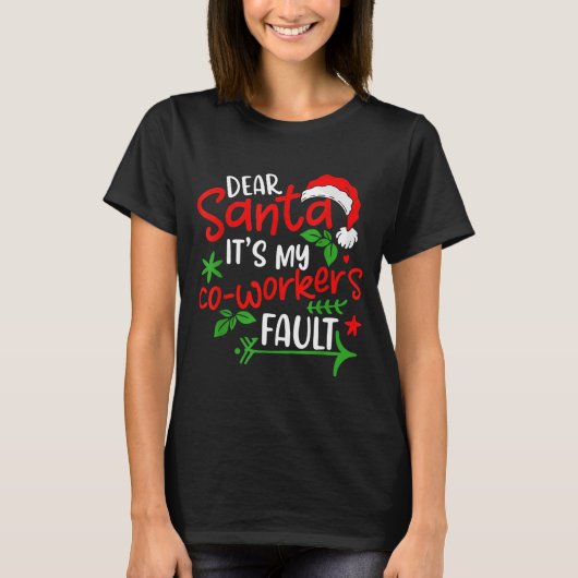 Dear Santa It's My Coworker's Fault T-Shirt (Vorderseite)