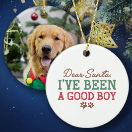 Dear Santa I've Been a Good Boy, Dog Photo Keramik Ornament
