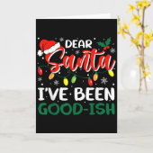 Dear Santa I've Been Good-ish Christmas Family Mat Karte (Gelbe Blume)