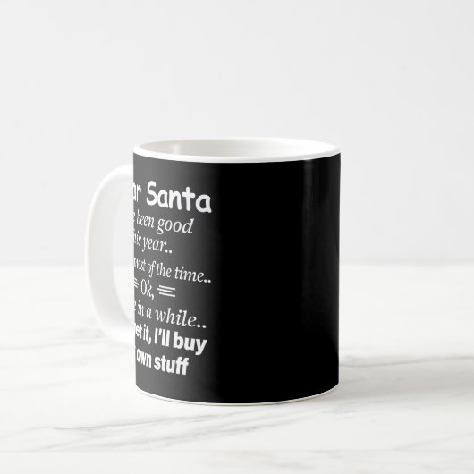 Dear Santa I've Been Good This Year Well Most Of T Kaffeetasse (Vorderseite Links)
