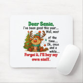 Dear Santa I've Been Good This Year Well Most Of T Mousepad (Mit Mouse)