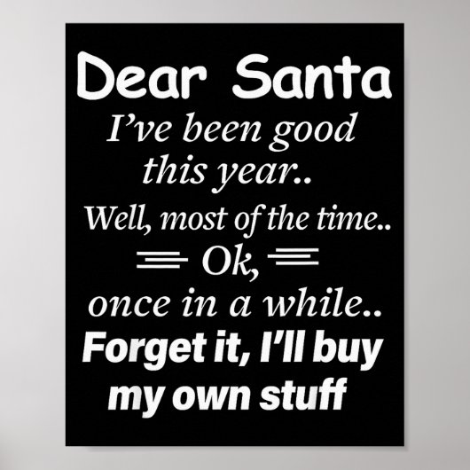 Dear Santa I've Been Good This Year Well Most Of T Poster (Vorne)