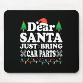 Dear Santa Just Bring Car Parts Fun Christmas Mech Mousepad (Vorne)