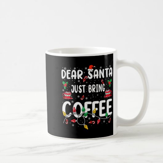 Dear Santa Just Bring Coffee Christmas Coffee Love Kaffeetasse (Rechts)