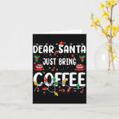 Dear Santa Just Bring Coffee Christmas Coffee Love Karte (Gelbe Blume)