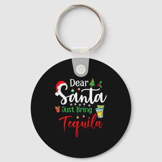 Dear Santa Just Bring Tequila Funny Drinking Chris Schlüsselanhänger (Vorderseite)