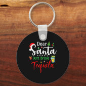 Dear Santa Just Bring Tequila Funny Drinking Chris Schlüsselanhänger (Vorderseite)