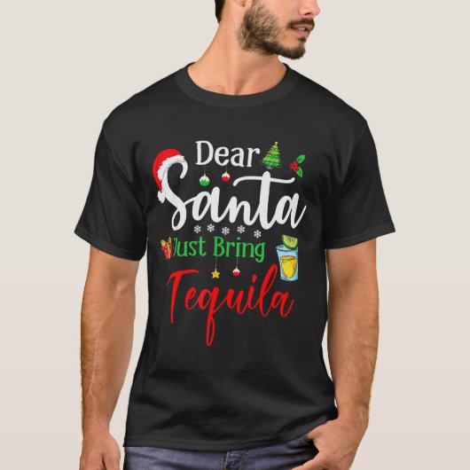 Dear Santa Just Bring Tequila Funny Drinking Chris T-Shirt (Vorderseite)