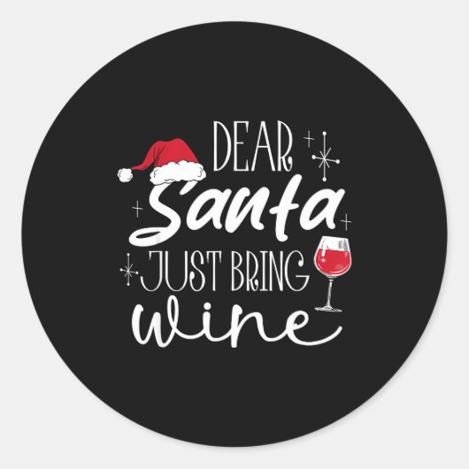 Dear Santa Just Bring Wine Christmas Drinking Fami Runder Aufkleber (Vorderseite)