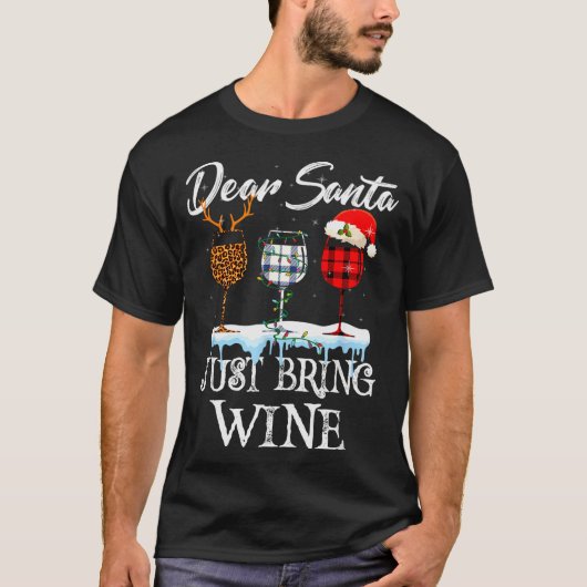 Dear Santa Just Bring Wine Christmas Pajama Costum T-Shirt (Vorderseite)