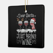 Dear Santa Just Bring Wine Xmas Drinking Party Keramikornament (Links)