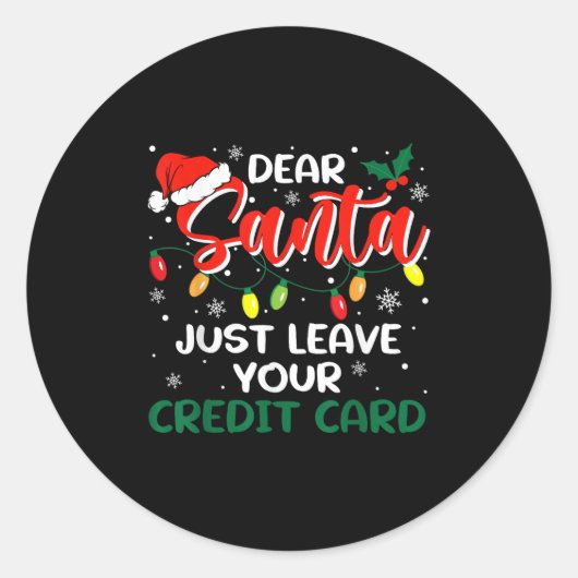 Dear Santa Just Leave Your Credit Card Christmas Runder Aufkleber (Vorderseite)