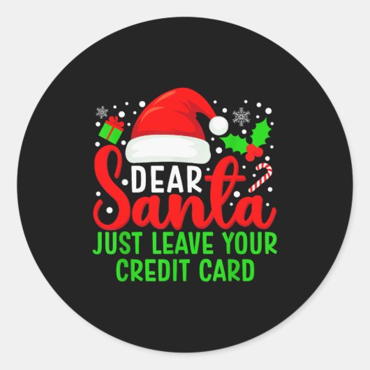 Dear Santa Just Leave Your Credit Card Family Chri Runder Aufkleber (Vorderseite)