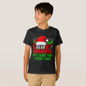 Dear Santa Just Leave Your Credit Card Family Chri T-Shirt