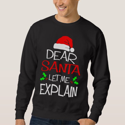 Dear Santa Let Me Explain  Christmas Vacation Sweatshirt (Vorderseite)
