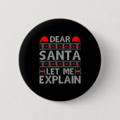 Dear Santa Let Me Explain Funny Christmas Quotes Button (Vorderseite)
