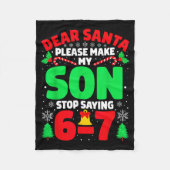 Dear Santa Make My Son Stop Saying 6-7 Funny Chris Fleecedecke (Vorderseite)