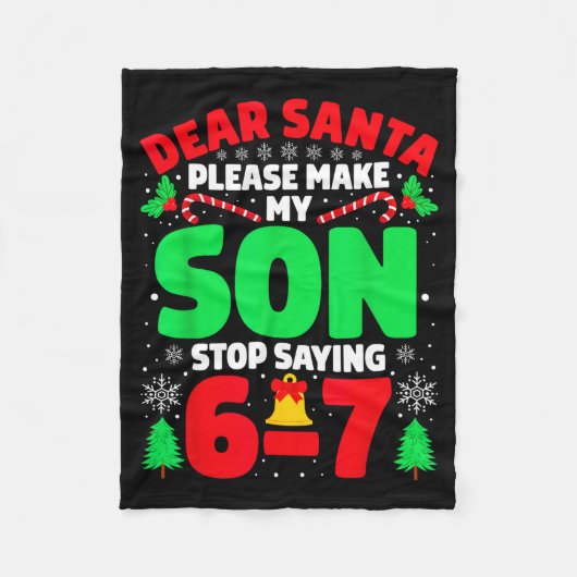 Dear Santa Make My Son Stop Saying 6-7 Funny Chris Fleecedecke (Vorderseite)