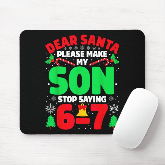 Dear Santa Make My Son Stop Saying 6-7 Funny Chris Mousepad (Mit Mouse)