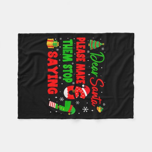 Dear Santa Make Them Stop Saying 67 Christmas Six  Fleecedecke (Vorderseite (Horizontal))