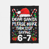 Dear Santa Make Them Stop Saying 67 Christmas Six  Fleecedecke (Vorderseite)