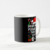 Dear Santa Make Them Stop Saying 67 Christmas Six  Kaffeetasse (VorderseiteRechts)