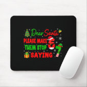 Dear Santa Make Them Stop Saying 67 Christmas Six  Mousepad (Mit Mouse)