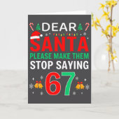 Dear Santa Make Them Stop Saying 6-7 Christmas Six Karte (Gelbe Blume)