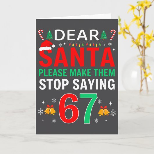Dear Santa Make Them Stop Saying 6-7 Christmas Six Karte (Gelbe Blume)