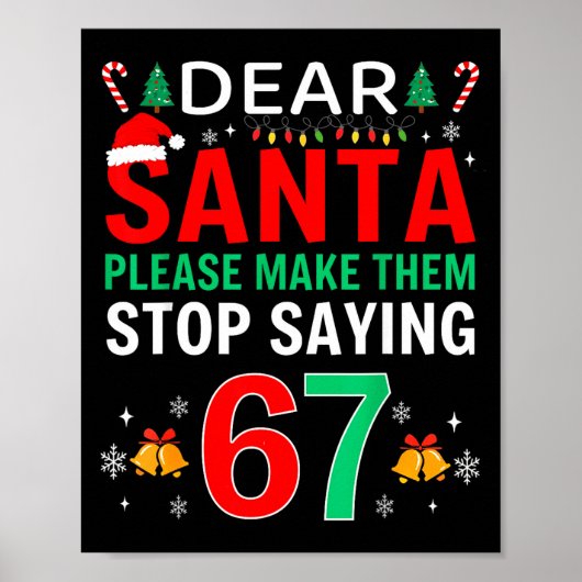 Dear Santa Make Them Stop Saying 6-7 Christmas Six Poster (Vorne)