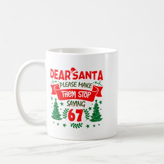 Dear Santa Make Them Stop Saying 6-7 Funny Kids Ch Kaffeetasse (Links)