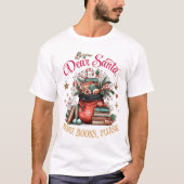 Dear Santa, More Books Please T-Shirt (Vorderseite)
