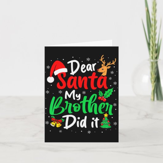 Dear Santa My Brother Did It Christmas Funny Siste Karte (Vorderseite)