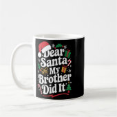 Dear Santa My Brother Did It Christmas Humor Kaffeetasse (Links)