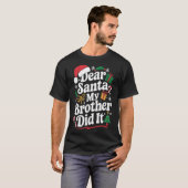 Dear Santa My Brother Did It Christmas Humor T-Shirt (Vorne ganz)