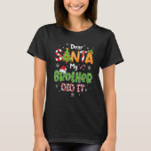 Dear Santa My Brother Did It  Christmas Pajama 3 T-Shirt (Vorderseite)
