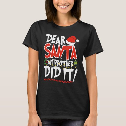 Dear Santa My Brother Did It  Christmas Pajama 3 T-Shirt (Vorderseite)