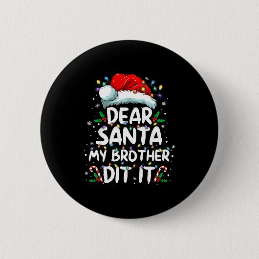 Dear Santa My Brother Did It Funny Christmas Boys Button (Vorderseite)
