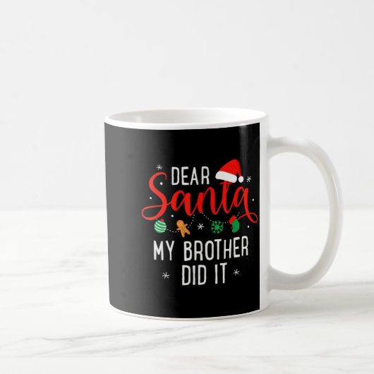 Dear Santa My Brother Did It Funny Christmas Boys Kaffeetasse (Rechts)