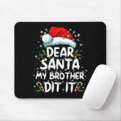 Dear Santa My Brother Did It Funny Christmas Boys Mousepad (Mit Mouse)
