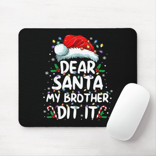 Dear Santa My Brother Did It Funny Christmas Boys Mousepad (Mit Mouse)