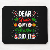 Dear Santa My Brother Did It Funny Christmas Boys Mousepad (Vorne)