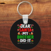 Dear Santa My Brother Did It Funny Christmas Boys Schlüsselanhänger (Vorderseite)