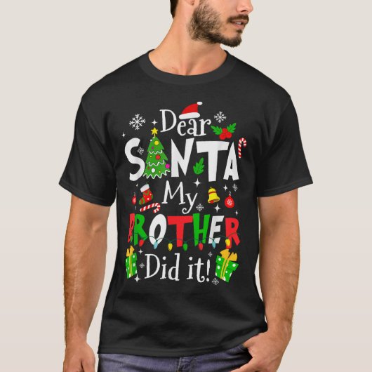 Dear Santa My Brother Did It Funny Christmas Xmas  T-Shirt (Vorderseite)