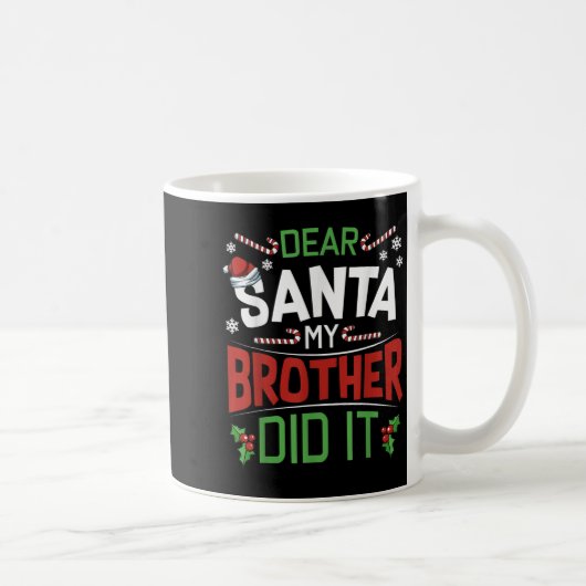 Dear Santa My Brother Did It Funny Merry Christmas Kaffeetasse (Rechts)