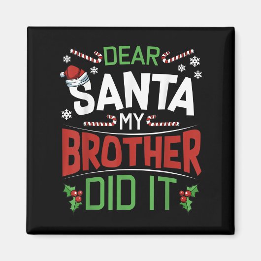 Dear Santa My Brother Did It Funny Merry Christmas Magnet (Vorne)