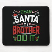 Dear Santa My Brother Did It Funny Merry Christmas Mousepad (Vorne)