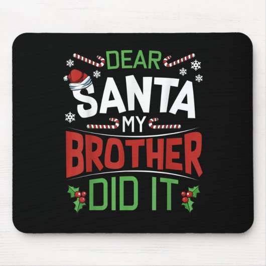 Dear Santa My Brother Did It Funny Merry Christmas Mousepad (Vorne)