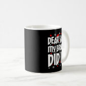 Dear Santa My Brother Did It Shirt Sibling Christm Kaffeetasse (VorderseiteRechts)